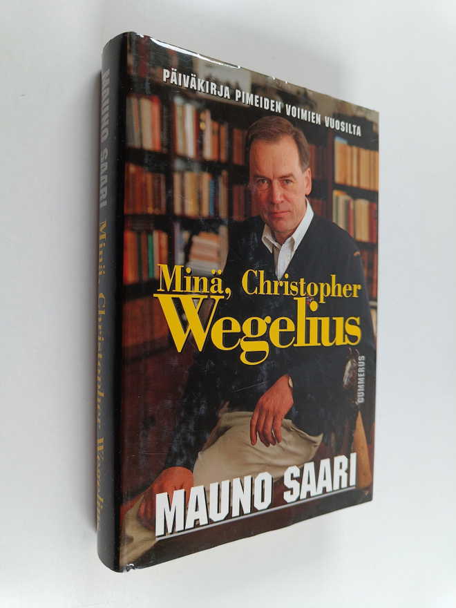 Mauno Saari : Minä, Christopher Wegelius : Päiväkirja pim...