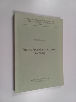 Riho Grunthal : Finnic Adpositions and Cases in Change (s...