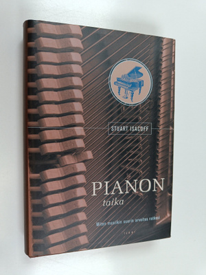 Stuart Isacoff : Pianon taika : miten musiikin suurin arv...