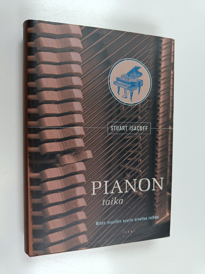 Stuart Isacoff : Pianon taika : miten musiikin suurin arv...
