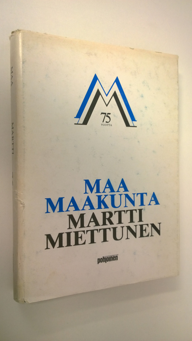 Oiva (toim.) Arvola : Maa - maakunta - Martti Miettunen
