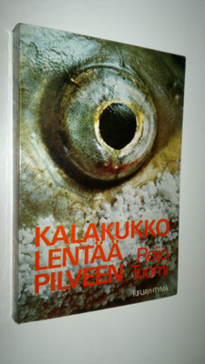 Reijo Tuomi : Kalakukko lentää pilveen