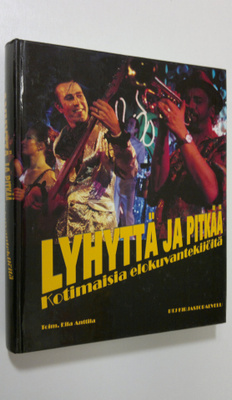 Eila (toim.) Anttila : Lyhyttä ja pitkää : kotimaisia elo...