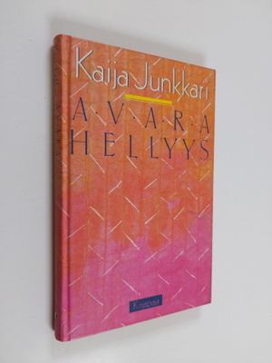 Kaija Junkkari : Avara hellyys