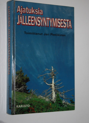 Jari (toim.) Pietiläinen : Ajatuksia jälleensyntymisestä