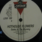 HOTHOUSE FLOWERS :: EASIER IN THE MORNING : VINYYLI MAXI 12" - pikkukuva 3