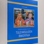 Harri Turunen : Tulevaisuuden rakentaja : Oulaisten osuus... - pikkukuva 1