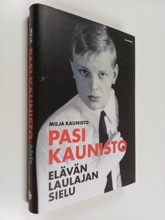 Milja Kaunisto : Pasi Kaunisto : Elävän laulajan sielu.