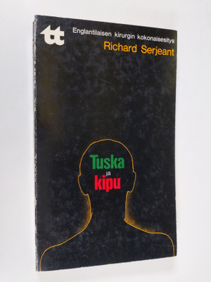 Richard Serjeant : Tuska ja kipu