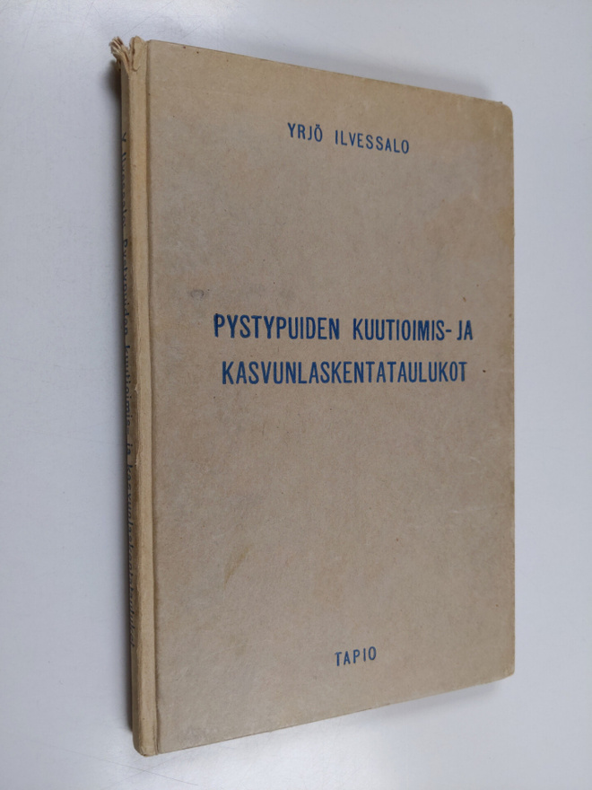 Yrjö Ilvessalo : Pystypuiden kuutioimis- ja kasvunlaskent...