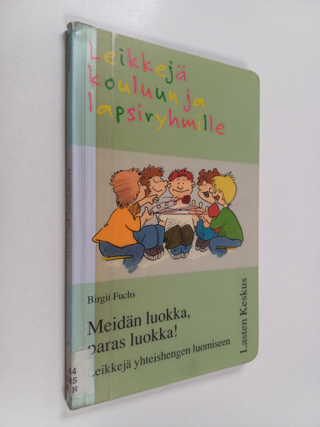 Birgit Fuchs : Meidän luokka, paras luokka! : leikkejä yh...