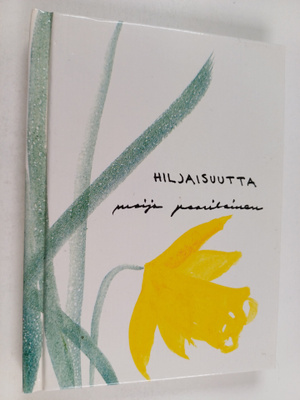 Maija Paavilainen : Hiljaisuutta
