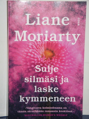 Liane Moriarty : Sulje silmäsi ja laske kymmeneen