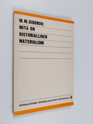 M. M. Sidorov : Mitä on historiallinen materialismi