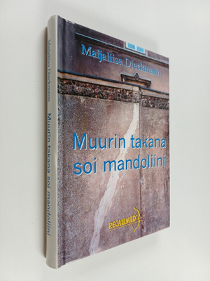 Maijaliisa Dieckmann : Muurin takana soi mandoliini