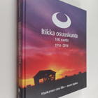 Sirpa Perkkiö : Itikka osuuskunta 100 vuotta : maakunnan ... - pikkukuva 1