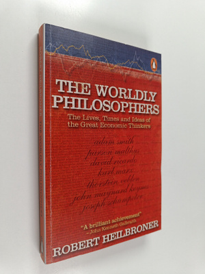 Robert L. Heilbroner : The Worldly Philosophers - The Liv...