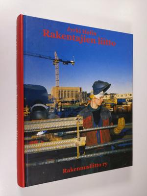 Jyrki Helin : Rakentajien liitto : rakennusalan työläiste...