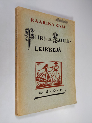 Kaarina Kari : Piiri- ja laululeikkejä