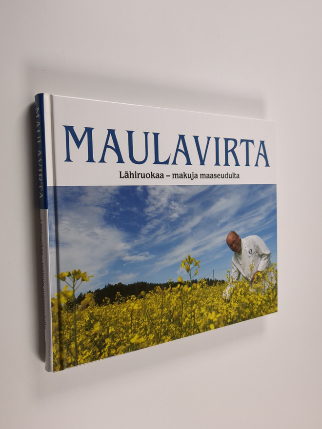 Markus Maulavirta : Lähiruokaa : Makuja maaseudulta