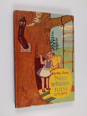 Kerttu Juva : Niin tehtiin tupa