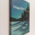 Mauri Mönkkönen : Mujejärvi : kylä taivalten takana - pikkukuva 1