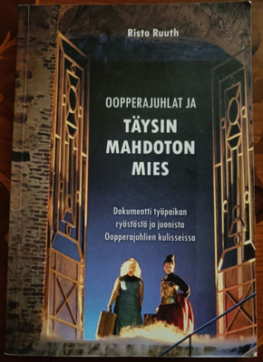 Risto Ruuth: Oopperajuhlat ja täysin mahdoton mies