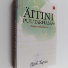Päivi Tapola : Äitini puutarhassa : polkuja naiskirjallis... - pikkukuva 1