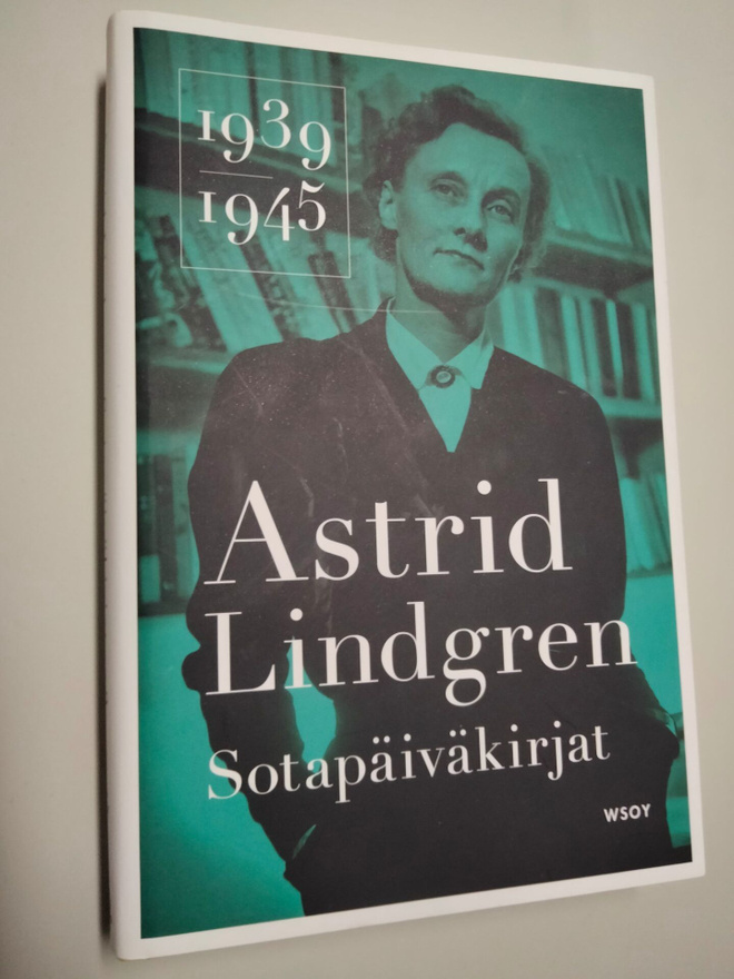 Astrid Lingren : Sotapäiväkirjat 1939-1945