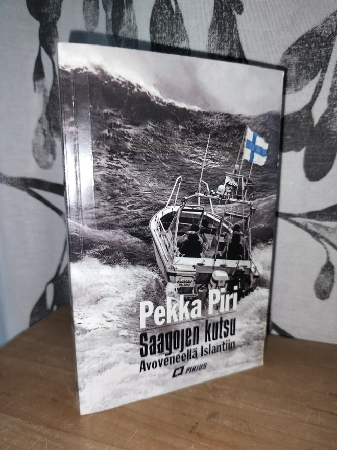 Pekka Piri - Saagojen kutsu - Avoveneellä Islantiin -tek om.