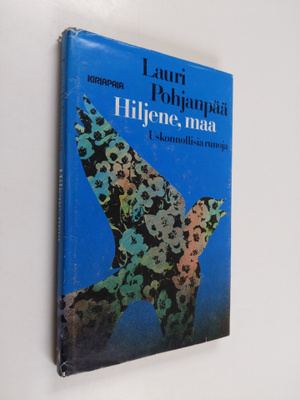 Lauri Pohjanpää : Hiljene, maa : uskonnollisia runoja