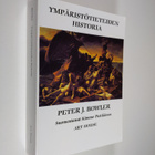Peter J. Bowler : Ympäristötieteiden historia - pikkukuva 1