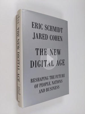 Eric Schmidt ym. : The New Digital Age - Reshaping the Fu...