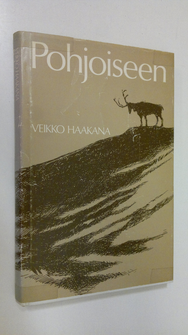 Veikko Haakana : Pohjoiseen : eräjutelmia