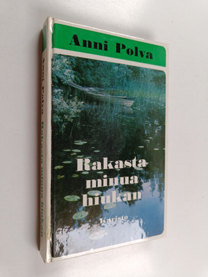 Anni Polva : Rakasta minua hiukan!