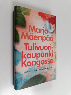 Marjo Mäenpää : Tulivuorikaupunki Kongossa