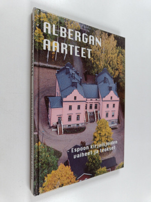 Albergan aarteet : Espoon kirjailijoiden vaiheet ja teokset