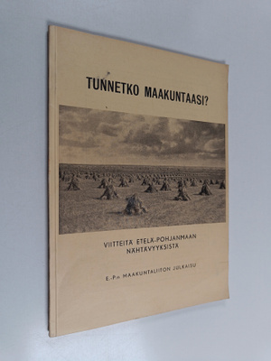 Aulis J. Alanen : Tunnetko maakuntaasi? - viitteitä Etelä...
