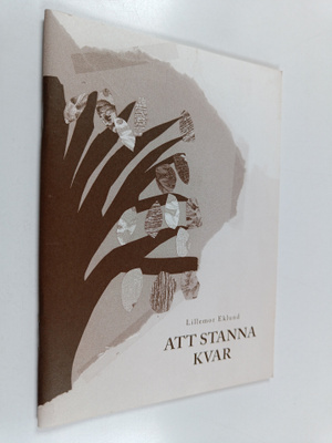 Lillemor Eklund : Att stanna kvar