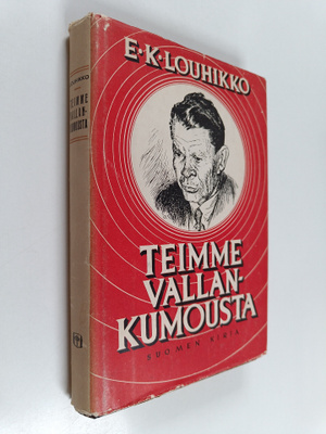 Eemeli Konstantin Louhikko : Teimme vallankumousta