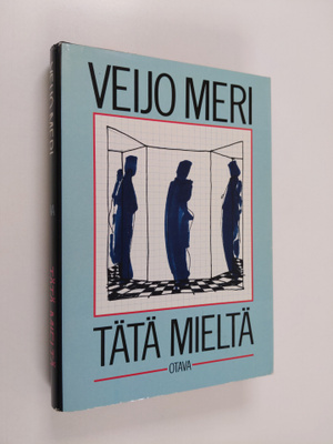 Veijo Meri : Tätä mieltä : esseitä ja monologeja