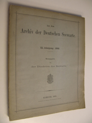 Aus dem Archiv der Deutschen Seewarte XI. Jahrgang: 1888 ...
