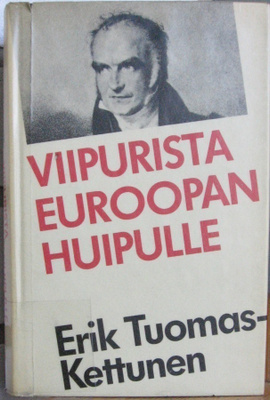 Erik Tuomas-Kettunen: Viipurista Euroopan huipulle. 413 s.