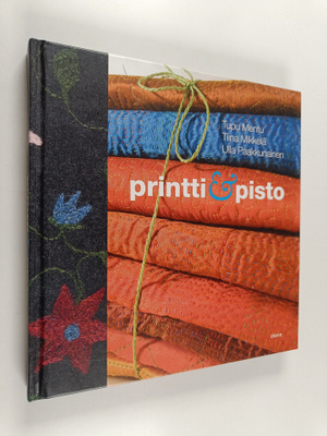 Ulla Paakkunainen ym. : Printti & pisto
