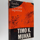 Timo K. Mukka : Laulu Sipirjan lapsista - pikkukuva 1
