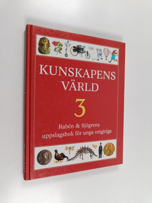 Kunskapens värld 3: Raben & Sjögrens uppslagsbok för unga...