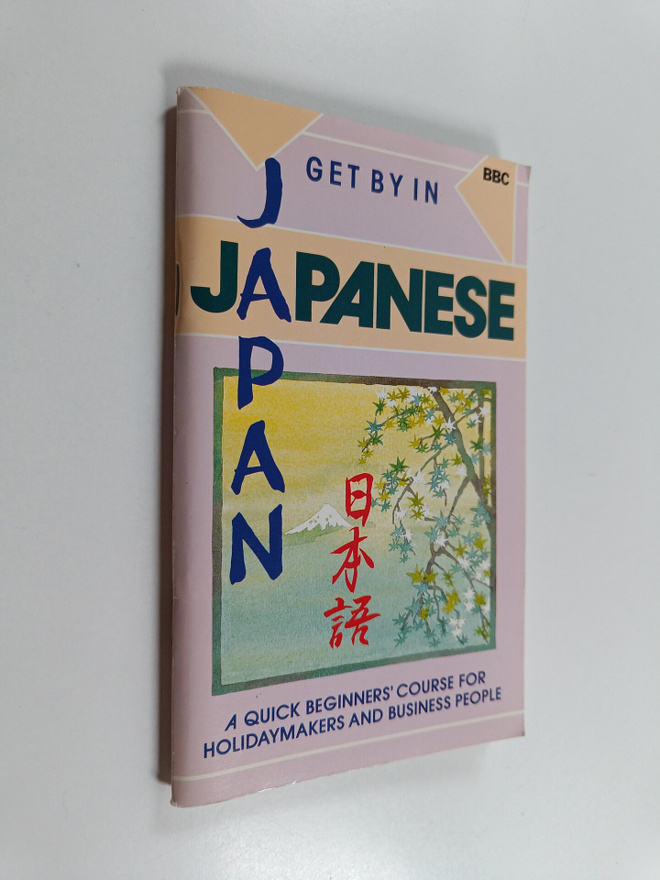 Chihoko Moran : Get by in Japanese : a quick beginners' c...