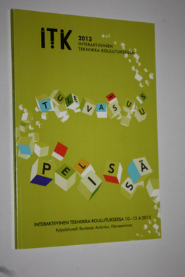 ITK 2013 : Interaktiivinen tekniikka koulutuksessa - konf...
