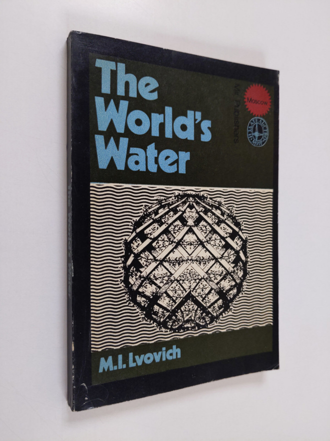 Mark Lvovich : The World's Water : today and tomorrow