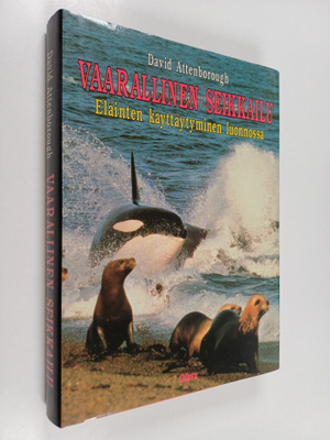 David Attenborough : Vaarallinen seikkailu : eläinten käy...